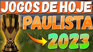 [CAMPEONATO PAULISTA 2023] JOGOS de HOJE do CAMPEONATO PAULISTA 2023(Jogos de Hoje Paulistão 2023)