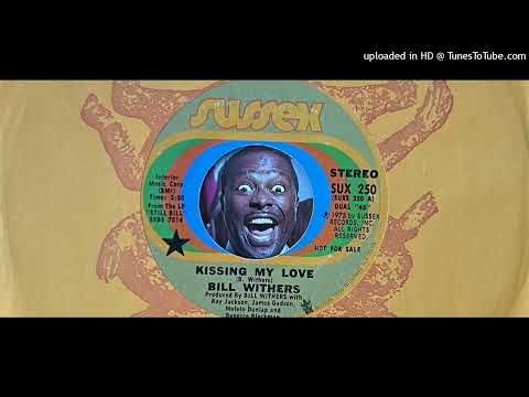 Bill Withers - Kissing My Love (Sussex) 1973
