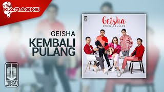 Geisha - Kembali Pulang (Official Karaoke Video)