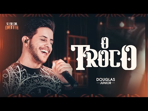 Douglas Junior - O Troco (DVD - Se For Cair, Deita)
