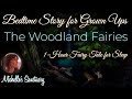Bedtime Story for Grown-Ups 🧚‍♀️ THE WOODLAND FAIRIES 🌙 Relaxing ASMR Fairy Tale for Deep Sleep