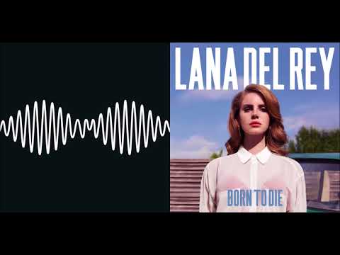 Arctic Monkeys/Lana Del Rey - I Wanna Be Yours/Summertime Sadness