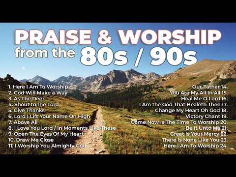 Classic 80s & 90s Praise and Worship Playlist | Don Moen, Hosanna! Music, & Darlene Zschech