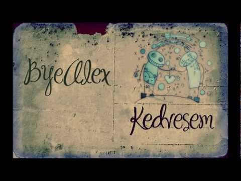 ByeAlex - Kedvesem