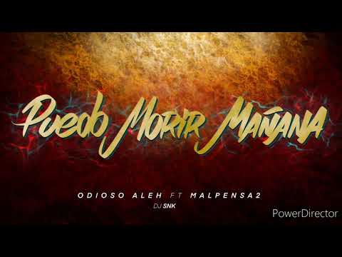 Puedo morir mañana - Odioso Aleh ft MalPensa2 con Dj snk