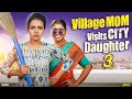 Village Mom ‍ Visits City Daughter ‍ EP 03 Ft Archana AraathiOfficial Tamada Media