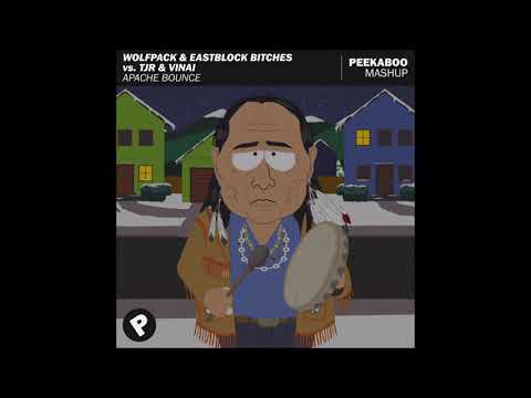 Wolfpack & Eastblock Bitches vs. TJR & VINAI - Apache Bounce (Peekaboo Mashup)