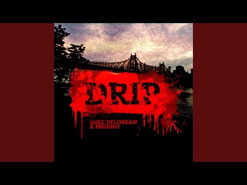 Drip (feat. Prodigy)