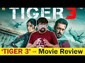 'Tiger 3' Movie Review in Tamil | Maneesh Sharma - Salman Khan, Katrina Kaif, Pritam, Yash Raj Films