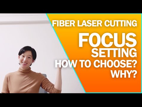 Laser Cutting Focus Position | Focus Setting in Fiber Laser | Parameters