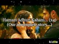 Hamari Adhuri Kahani Hindi Lyrics with English Translation Hamari Adhuri Kahani Hindi Lyrics with English Translation