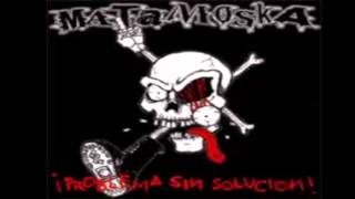 matamoska - resiste y baila