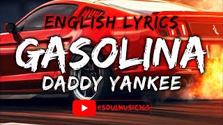 Gasolina - Daddy Yankee (English Lyrics / Letra) HD
