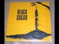 Black Sugar - Too Late