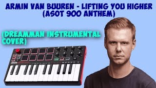 Armin van Buuren - Lifting You Higher (ASOT 900 Anthem) (DreamMan Cover)