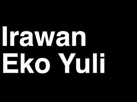 How to Pronounce Irawan Eko Yuli Indonesia Bronze Medal Men's Weightlifting London 2012 Olympics