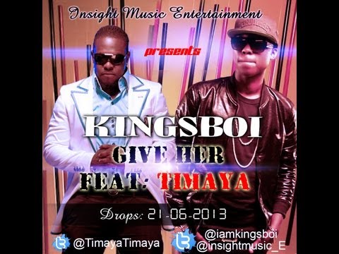 Kingsboi - Give Her ft Timaya
