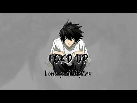 LONE - FCKD UP [feat. WTFMAX]