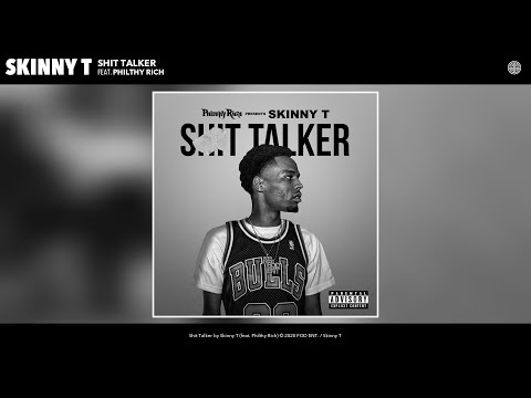 Skinny T - Shit Talker (Audio) (feat. Philthy Rich)