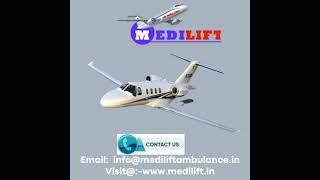 Fastest Air Ambulance Service in Mumbai with Hi-Tech Facilities by Medilift