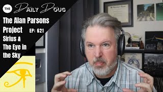 Classical Composer Reaction/Analysis of Sirius &amp; Eye in the Sky (Alan Parsons Project) | Ep. 621