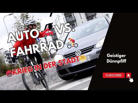 RADFAHRER vs. AUTOFAHRER...