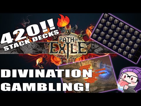 [3.19 Path of Exile] 420 Stacked Decks! Setting my money on fire!