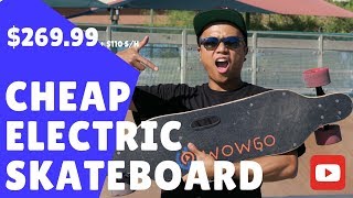CHEAPEST ELECTRIC SKATEBOARD $269.99 - WOWGO BOARD REVIEW - SKATEBOARDER TRIES ELECTRIC SKATEBOARD!!