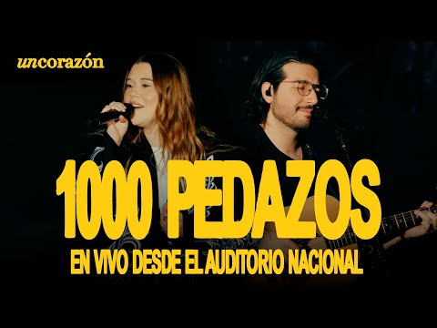 Un Corazón - 1000 Pedazos (En vivo desde el Auditorio Nacional)