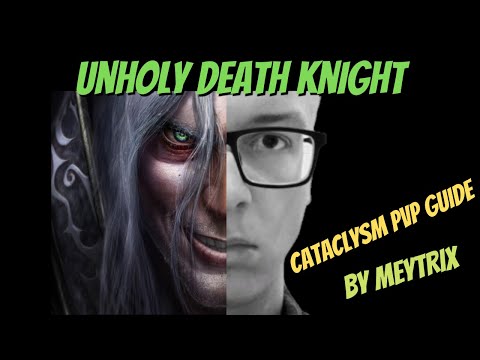 UNHOLY DEATH KNIGHT PvP GUIDE | WoW Cataclysm 4.3.4