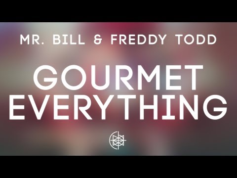 Mr. Bill & Freddy Todd - Gourmet Everything