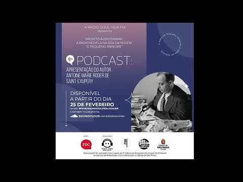 PODCAST - APRESENTAÇÃO DO AUTOR ANTONIE MARIE ROGERDE SAINT-EXUPÉRY