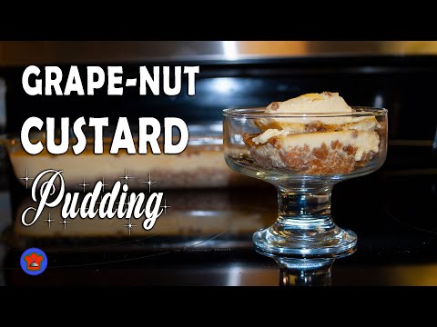 Grape-nut Custard Pudding - HAPPY HOLIDAYS 2023