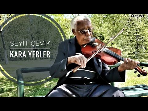 Seyit Çevik - Kara Yerler