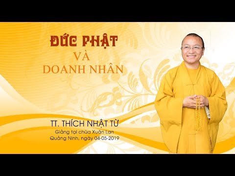 Đức Phật và doanh nhân - TT. Thích Nhật Từ 