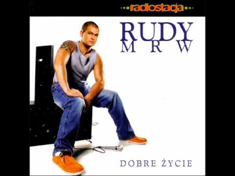 Rudy MRW - Dobre Zycie.