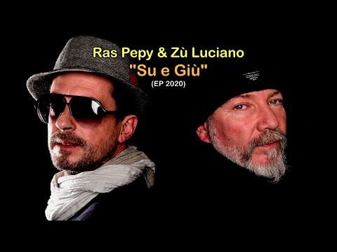 Ras Pepy & Zù Luciano: "Su e Giù" (Full EP 2020)
