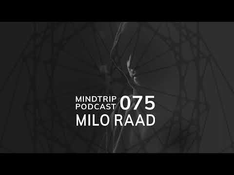 MindTrip Podcast 075 - Milo Raad
