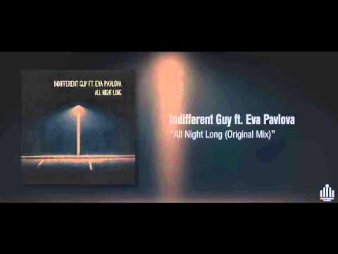 Indifferent Guy ft  Eva Pavlova -  All Night Long /Original Mix/