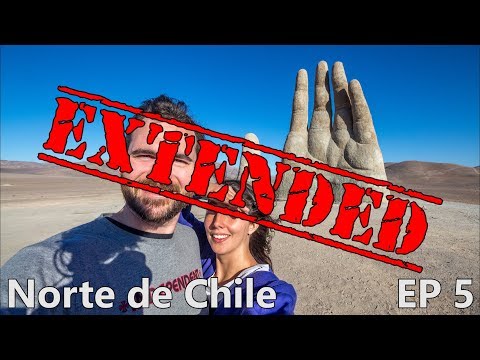 [EXTENDED] GIGANTIC HAND IN THE DESERT! - Antofagasta, Atacama Desert, Chile | Episode 5