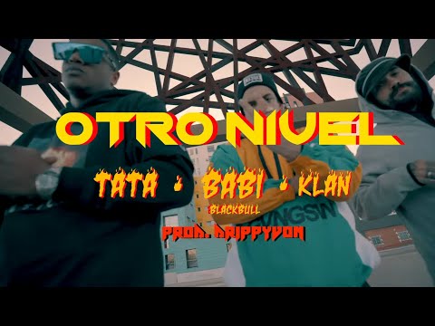 OTRO NIVEL - KLAN ❌ BABI BLACKBULL ❌ TATA (VIDEOCLIP OFICIAL)