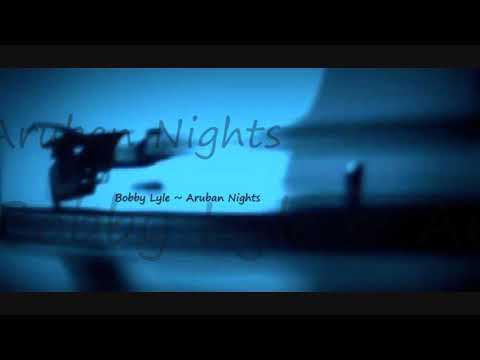 Bobby Lyle ~ Aruban Nights