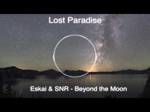 Eskai & SNR - Beyond The Moon (feat. Evin Skye) [Statement! Recordings]
