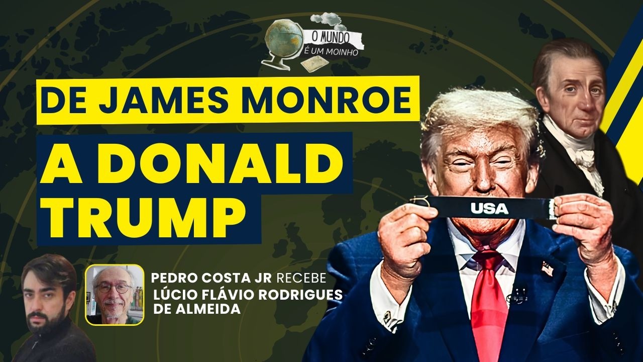 De James Monroe a Donald Trump: o que une as mensagens presidenciais?  [O Mundo é Um Moinho] 23/4/26
