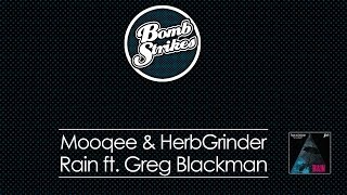 Mooqee & HerbGrinder - Rain Ft. Greg Blackman