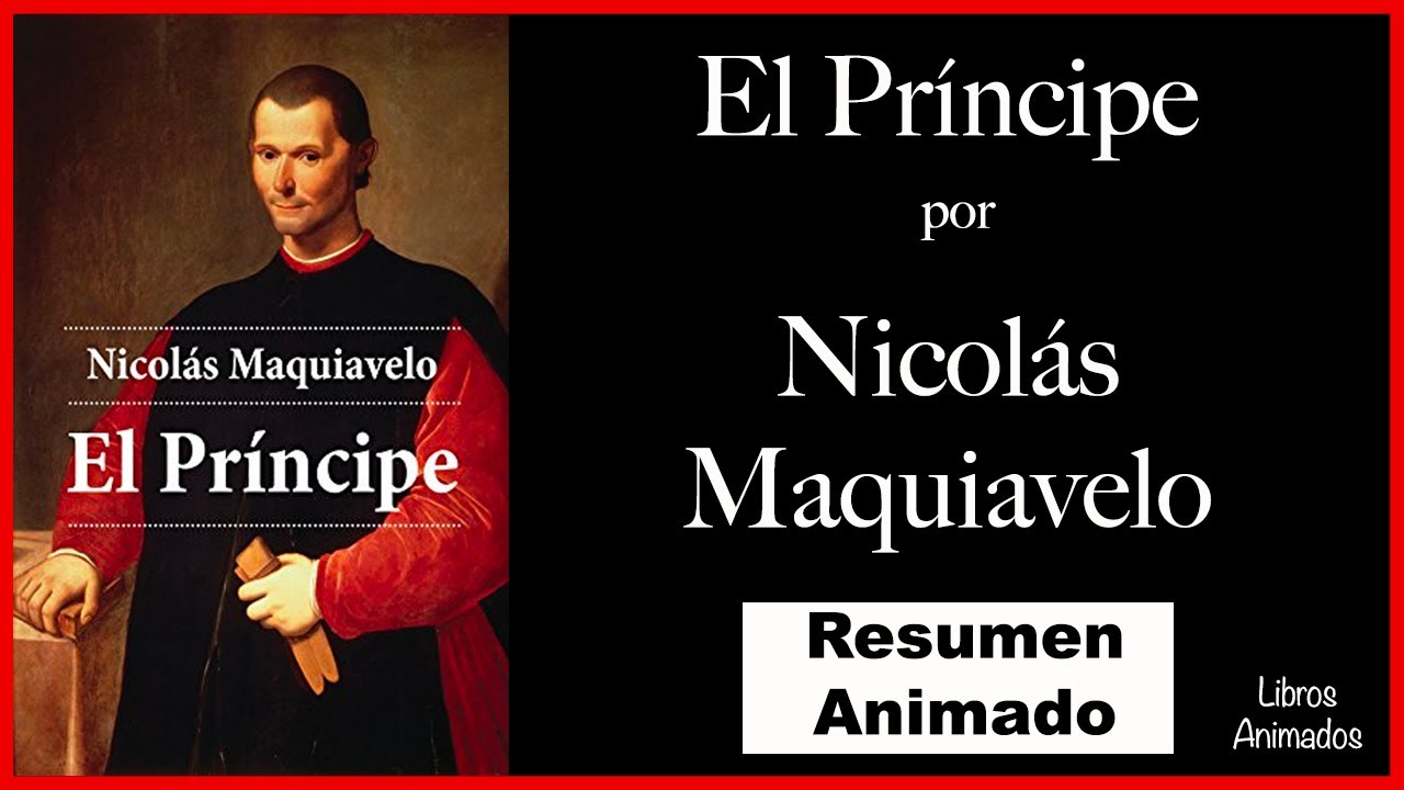 El Principe por Nicolás Maquiavelo - Resumen Animado
