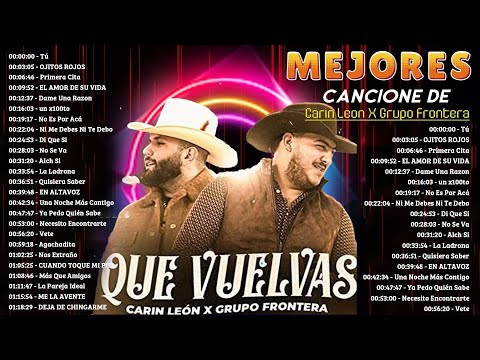 Grupo Frontera x Carin Leon Grandes éxitos Mix 2024 - Colección De Las Mejores Canciones 2024