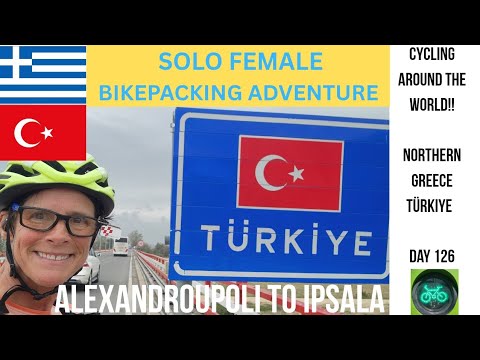 Day 126 SOLO BIKEPACKING ADVENTURE Cycling Around the World Greece Turkey Border