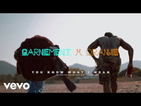 Oranje - You Know What I Mean ft. Garnement