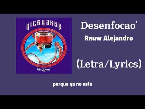 Rauw Alejandro - Desenfocao' (Letra/Lyrics)